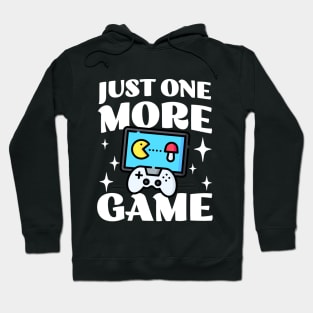 Just One More Game - Funny Gamer Saying - Controller Hoodie